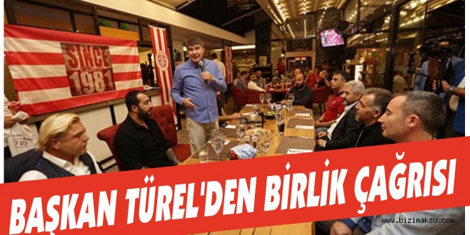 BAŞKAN TÜREL’DEN BİRLİK ÇAĞRISI