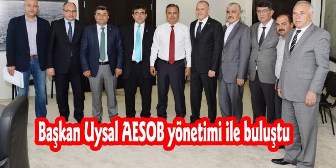 Başkan Uysal AESOB yönetimi ile buluştu