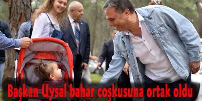 Başkan Uysal bahar coşkusuna ortak oldu