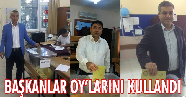 BAŞKANLAR OY’LARINI KULLANDI…