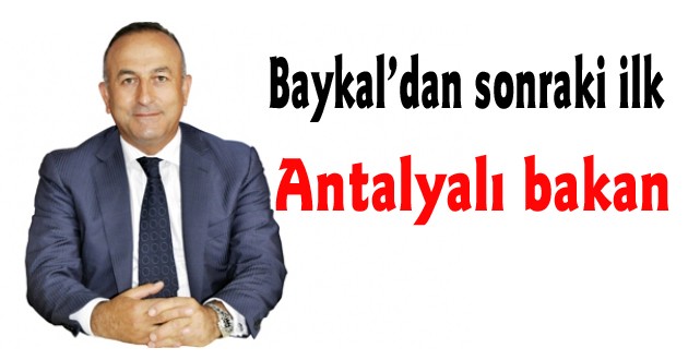 Baykal'dan sonraki ilk Antalyalı bakan