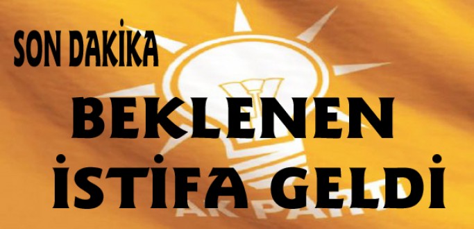BEKLENEN İSTİFA GELDİ