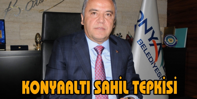 BELEDİYE BAŞKANI BÖCEKTEN KONYAALTI SAHİLİ TEPKİSİ