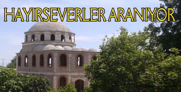 Bitmeyen Camiye Hayırseverler Aranıyor