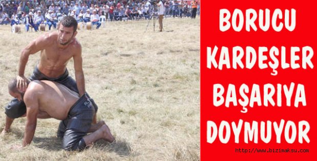 BORUCU KARDEŞLER BAŞARIYA DOYMUYOR