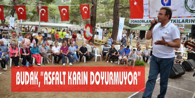 BUDAK,"ASFALT KARIN DOYURMUYOR"