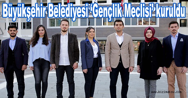 Büyükşehir Belediyesi ‘Gençlik Meclisi’ kuruldu