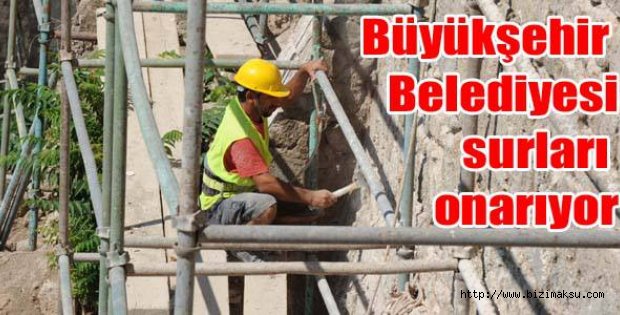 Büyükşehir Belediyesi surları onarıyor