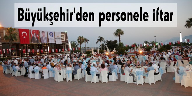 Büyükşehir'den personele iftar‏