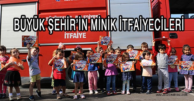 BÜYÜKŞEHİR’İN MİNİK İTFAİYECİLERİ