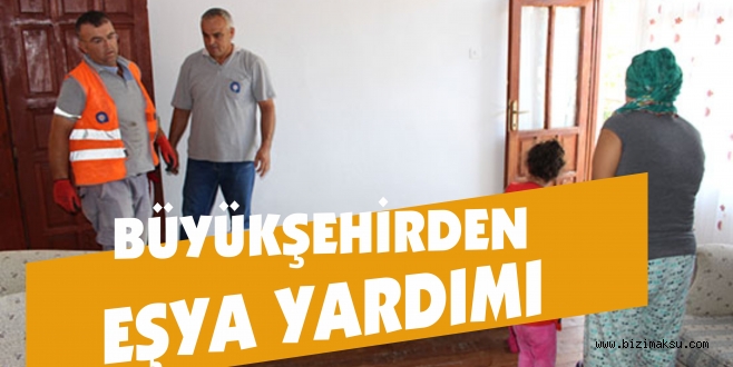 BÜYÜKŞEHİRDEN EŞYA YARDIMI