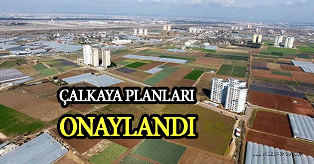 ÇALKAYA PLANLARI ONAYLANDI