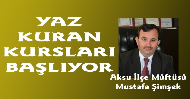 " Camiye Koşalım, Kuranla Buluşalım" Sloganı ile Yaz Kuran Kursları Başlıyor