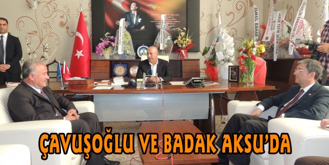 ÇAVUŞOĞLU VE BADAK AKSU’DA