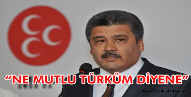 ÇELİK,” NE MUTLU TÜRK’ÜM DİYENE”