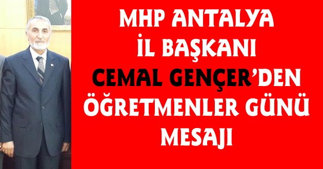 CEMAL GENÇER'DEN ÖĞRETMENLER GÜNÜ MESAJI