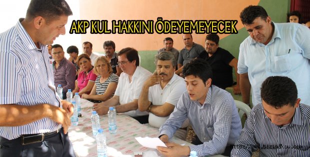 ÇETİN,”AKP KUL HAKKINI ÖDEYEMEYECEK”