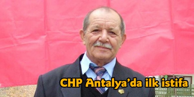 CHP Antalya’da ilk istifa