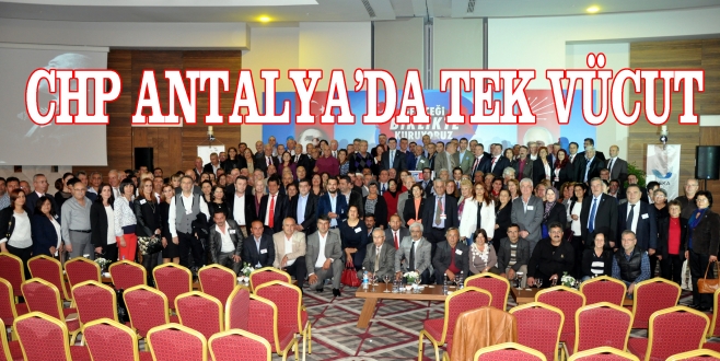CHP Antalya’da tek vücut