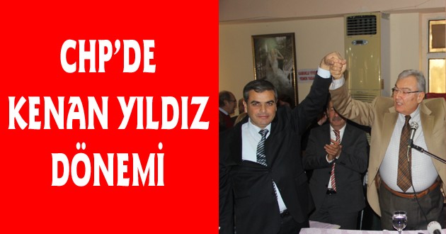 CHP'DE KENAN YILDIZ DÖNEMİ