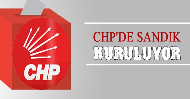 CHP'de sandık kuruluyor