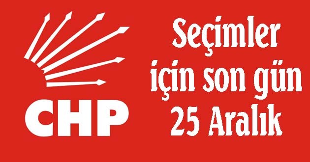 CHP'DE SON GÜN 25 ARALIK