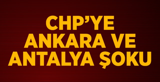 CHP İKİ ŞEHİRDE ŞOK