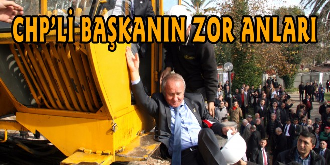 CHP’Lİ BAŞKANIN ZOR ANLARI