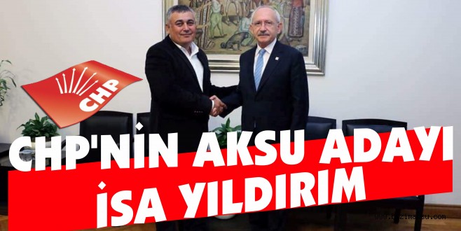 CHP'NİN AKSU ADAYI BELLİ OLDU