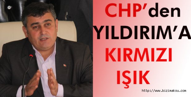 CHP’DEN YILDIRIM’A KIRMIZI IŞIK