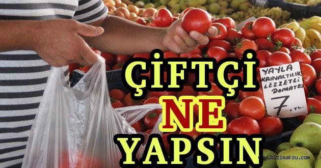 ÇİFTÇİ NE YAPSIN