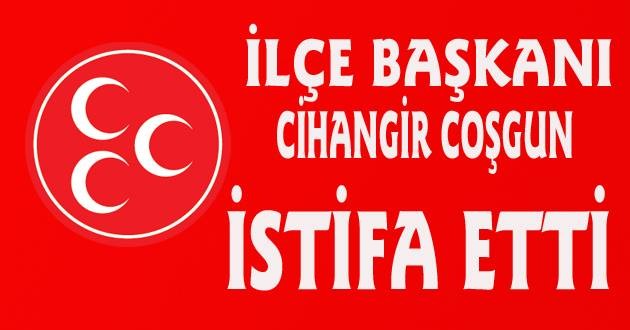 COŞGUN İSTİFA ETTİ