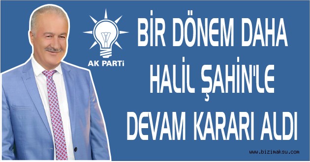 CUMHUR İTTİFAKININ ADAYI HALİL ŞAHİN