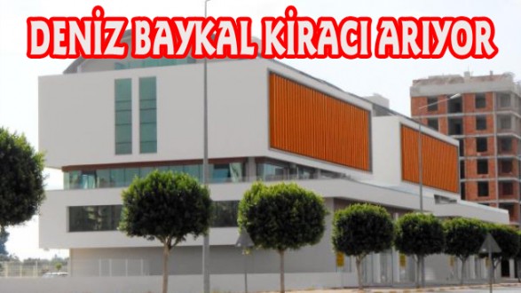 Deniz Baykal'ın Antalya'daki İş Merkezine Kiracı Aranıyor