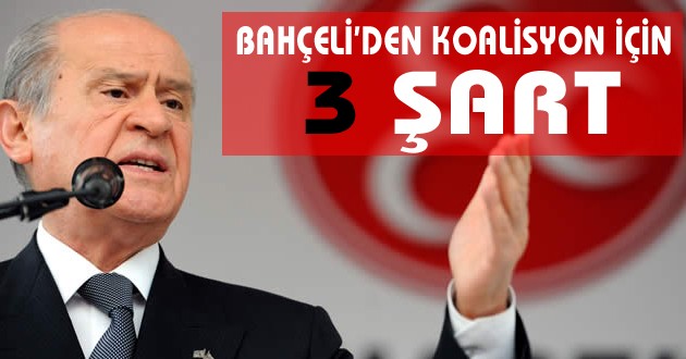 Devlet Bahçeli'nin Koalisyon İçin 3 Şartı Var