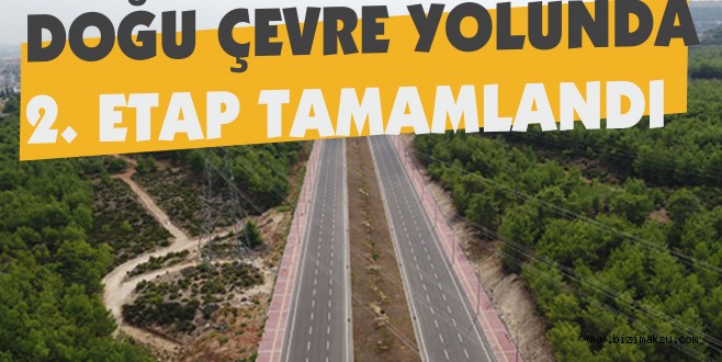 DOĞU ÇEVRE YOLU'NDA 2. ETAP TAMAMLANDI