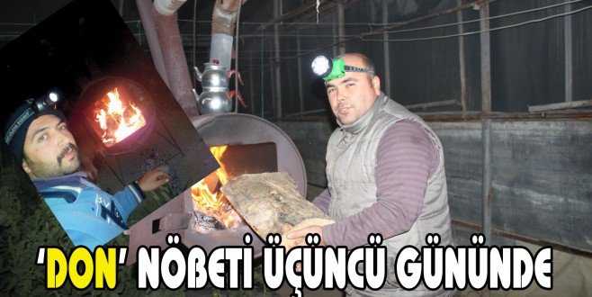 ‘DON’ NÖBETİ ÜÇÜNCÜ GÜNÜNDE