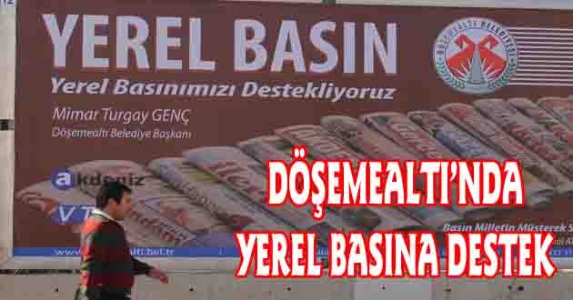 Döşemealtı Belediyesi 'Yerel Basın'ı destekliyor