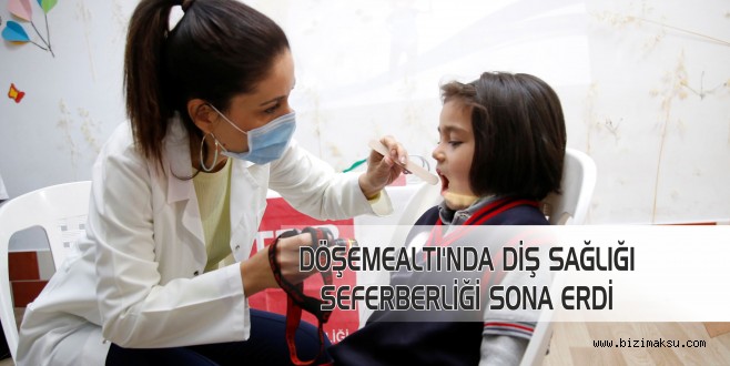 DÖŞEMEALTI’NDA DİŞ SAĞLIĞI SEFERBERLİĞİ SONA ERDİ