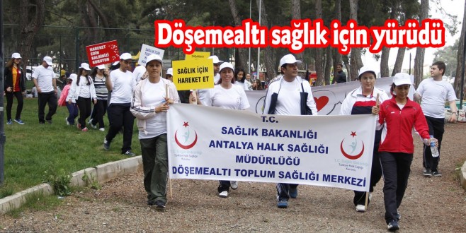 Döşemealtı sağlık için yürüdü