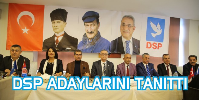 DSP ANTALYA İL VE İLÇE ADAYLARINI TANITTI