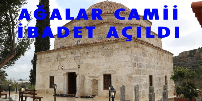 ECDAT YADİGÂRI AĞALAR CAMİ YENİDEN İBADETE AÇILDI