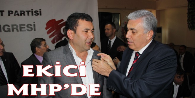 EKİCİ MHP'YE KATILDI