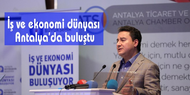 Ekonomiye yön verenler Antalya’da bir araya geldi