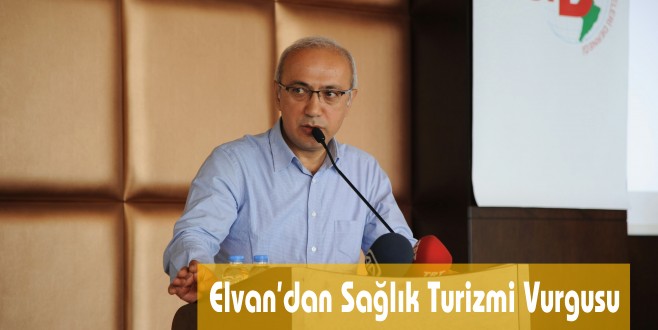 Elvan’dan Sağlık Turizmi Vurgusu