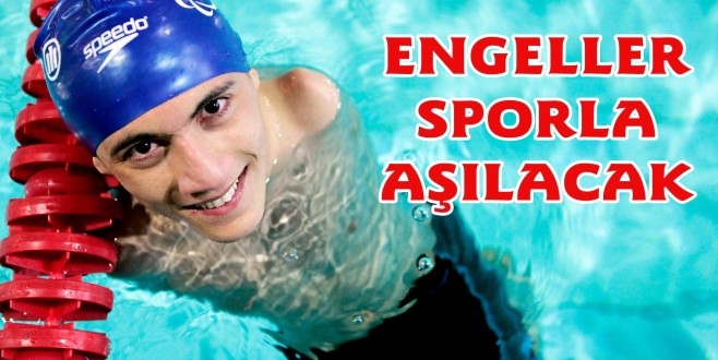 ENGELLER SPORLA AŞILACAK