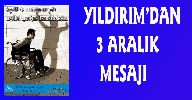 “ENGELLERİ BİRLİKTE AŞACAĞIZ”