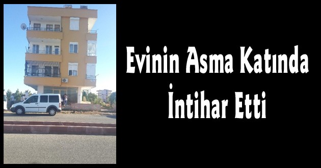 Evinin Asma Katında İntihar Etti