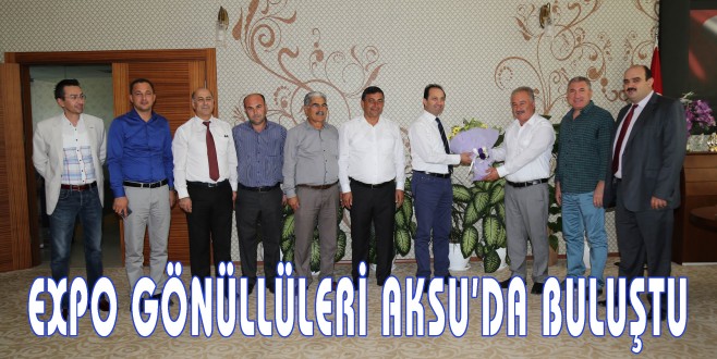 EXPO GÖNÜLLÜLERİ AKSU’DA BULUŞTU