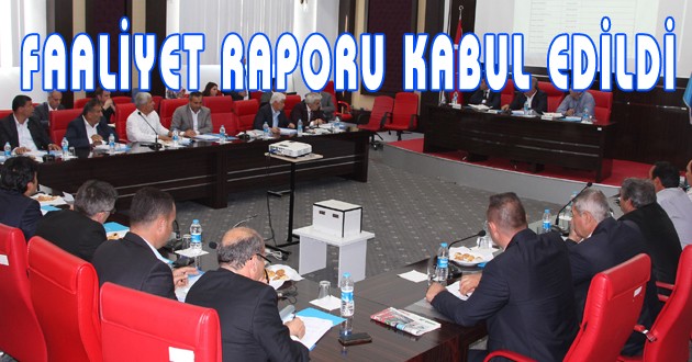 FAALİYET RAPORU KABUL EDİLDİ